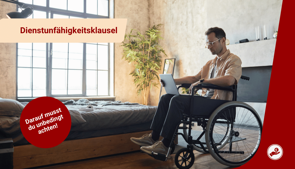 Dienstunfähigkeitsklausel: Was das ist – und warum du sie brauchst!