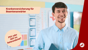 Beamtenanwärter überlegt: PKV oder GKV im Referendaria